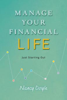 Manage Your Financial Life: Just Starting Out