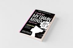 I would but MY DAMN MIND won't let me