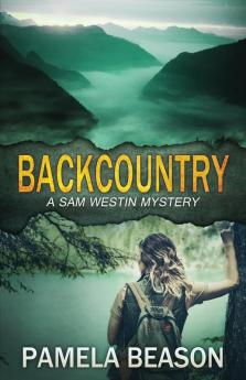 Backcountry: 4 (Sam Westin Mysteries)