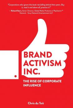 Brand Activism Inc.: The Rise of Corporate Influence