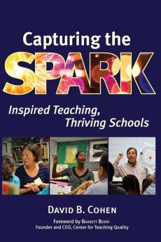 Capturing the Spark: Inspired Teaching Thriving Schools