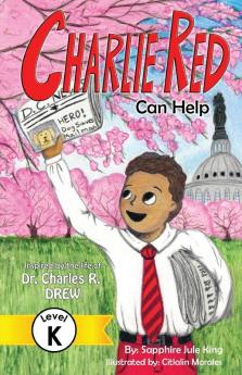 Charlie Red Can Help (Grade K): Inspired by the Life of Dr. Charles R. Drew: 1 (Easy Next Step Level K)