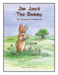 Jim Jack The Bunny: The Seasons of Bunny Hill: 1