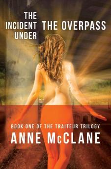 The Incident Under the Overpass: 1 (Traiteur Trilogy)