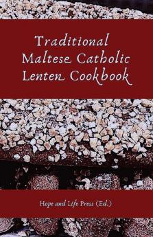 Traditional Maltese Catholic Lenten Cookbook