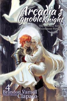 Arcadia's Ignoble Knight Volume 4