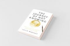 The Journey of Not Knowing