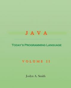 Java: Today's Programming Language Volume II