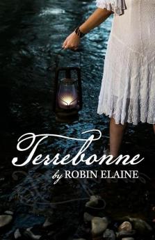 Terrebonne: A grieving woman's broken soul transcends time to find healing in 1856 Louisiana