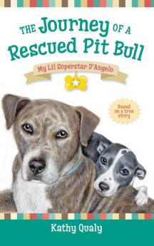 The Journey of a Rescued Pit Bull: My Lil Superstar D'Angelo (Pearson English Graded Readers)