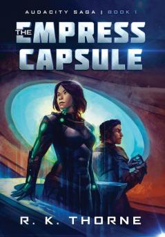 The Empress Capsule: 1 (Audacity Saga)