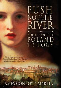 Push Not the River (The Poland Trilogy Book 1)