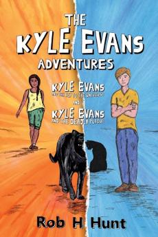 The Kyle Evans Adventures: Kyle Evans and the Key to the Universe Kyle Evans and the Deadly Plague