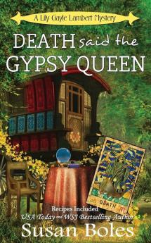 Death said the Gypsy Queen: A Lily Gayle Lambert Mystery: 4