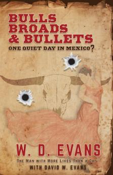 Bulls Broads & Bullets: One Quiet Day in Mexico?: 4 (Survival X Ten Chronicles)