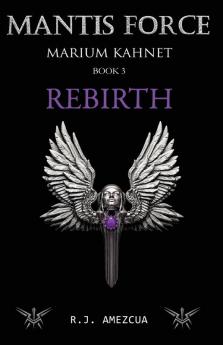 Rebirth: Mantis Force: 3 (Marium Kahnet)