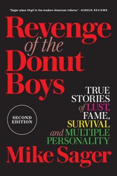 Revenge of the Donut Boys: True Stories of Lust Fame Survival and Multiple Personality