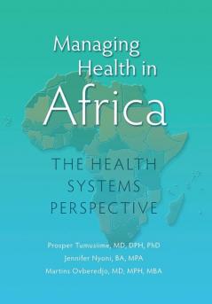 Managing Health in Africa: The Health Systems Perspective