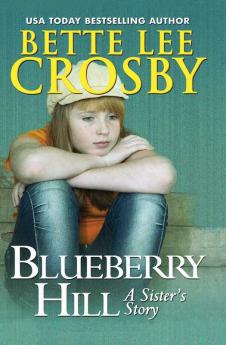 Blueberry Hill: A Sister's Story