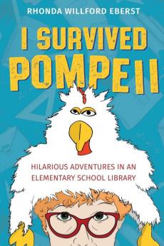 I Survived Pompeii: Hilarious Adventures In An Elementary School Library