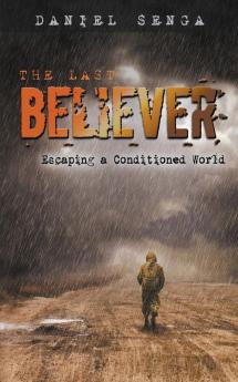 The Last Believer: Escaping a Conditioned World