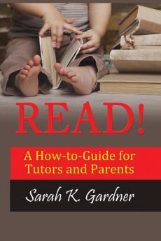 Read!: A How-to-Guide for Tutors and Parents