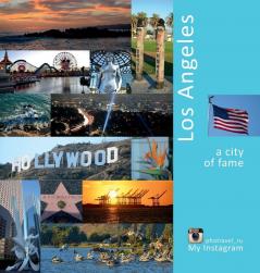 Los Angeles: A City of Fame: A Photo Travel Experience: 1 (USA)