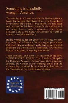 These United States: The Founders' Blueprint for Restoring America: 1