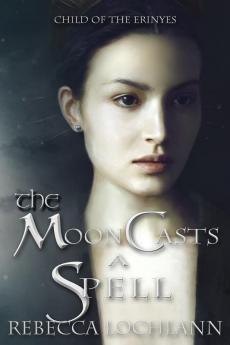 The Moon Casts A Spell: 4 (Child of the Erinyes)