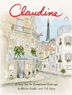 Claudine: A Fairy Tale for Exceptional Grownups