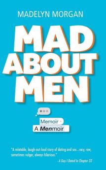 Mad About Men: A Menmoir