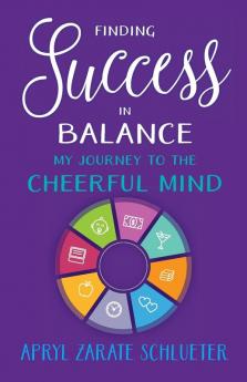 Finding Success in Balance: My Journey to The Cheerful Mind