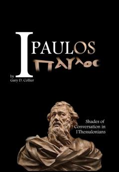 I Paulos: Shades of Conversation in 1Thessalonians