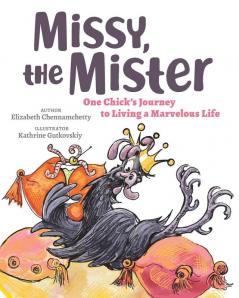 Missy the Mister: One Chick's Journey to Living a Marvelous Life