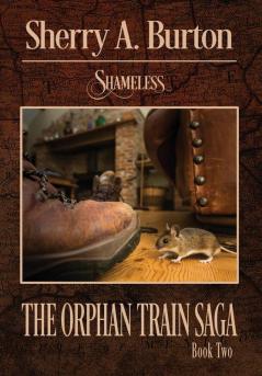 Shameless: 2 (Orphan Train Saga)