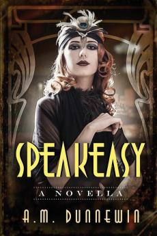 Speakeasy: A Novella: 1