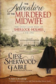 The Adventure of the Murdered Midwife: 1 (The Early Case Files of Sherlock Holmes)