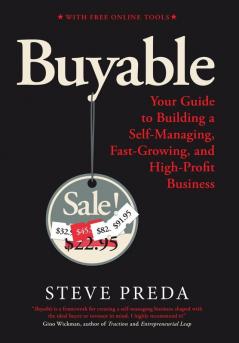 Buyable: Your Guide to Building a Self-Managing Fast-Growing and High-Profit Business