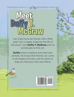 Meet Duffy T. McGraw: Will You be my Friend?: 1