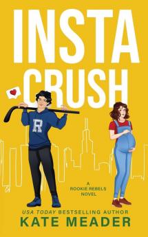 Instacrush (A Rookie Rebels Novel): 2