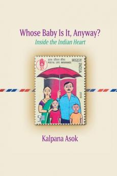 Whose Baby Is It Anyway?: Inside the Indian Heart