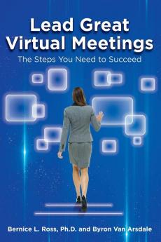 Lead Great Virtual Meetings: The Steps You Need to Succeed