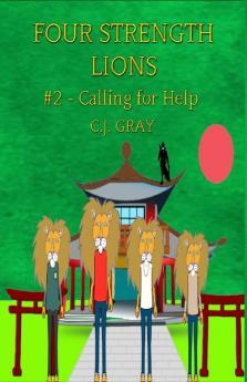 Four Strength Lions: Calling for Help Volume 2 (First Edition Paperback Full Color)