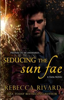 Seducing the Sun Fae: A Fada Novel: 1 (The Fada Shapeshifter)