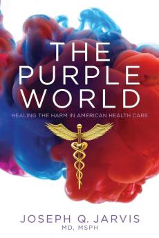 The Purple World: Healing the Harm in American Health Care