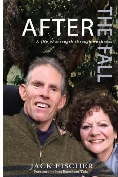 After The Fall: A Life of Strength Through Weakness: 1