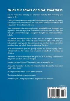Simply Notice: Clear Awareness is the Key to Happiness Love and Freedom