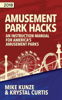 Amusement Park Hacks: An Instruction Manual for America's Amusement Parks: 2