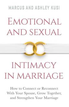 Emotional and Sexual Intimacy in Marriage