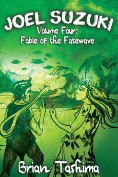 Joel Suzuki Volume Four: Fable of the Fatewave: 4